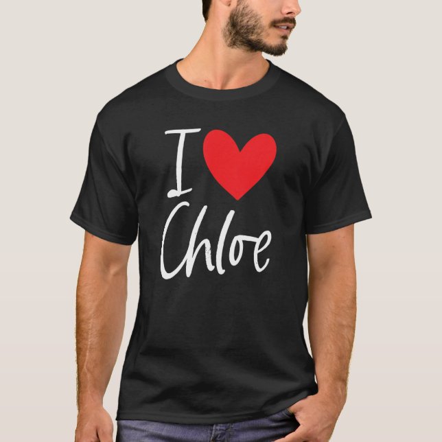 Camiseta I Love Chloe Name Personalized Girl Woman Bff Frie (Anverso)