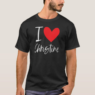 Camiseta I Love Christine Name Personalized Girl Woman Frie