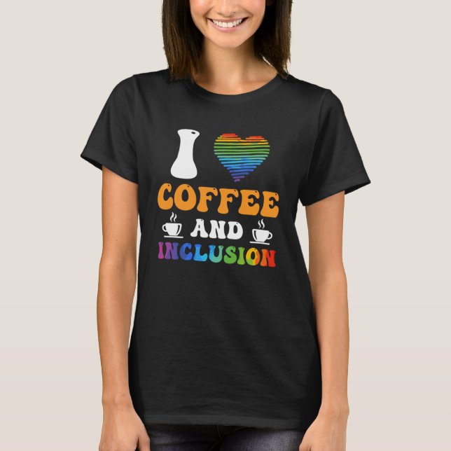Camiseta I love Coffee and Inclusion handicap Solidarity  1 (Anverso)