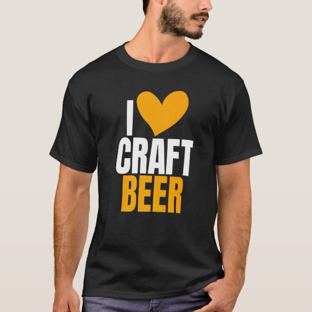 Camiseta I Love Craft Beer Humor Joke For Home Brewing (Anverso)