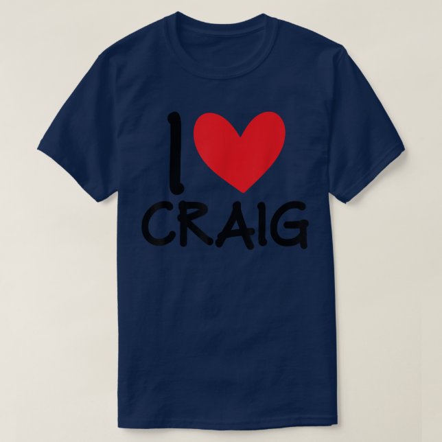 Camiseta I Love Craig Name Personalized Men Guy BFF Friend  (Diseño del anverso)