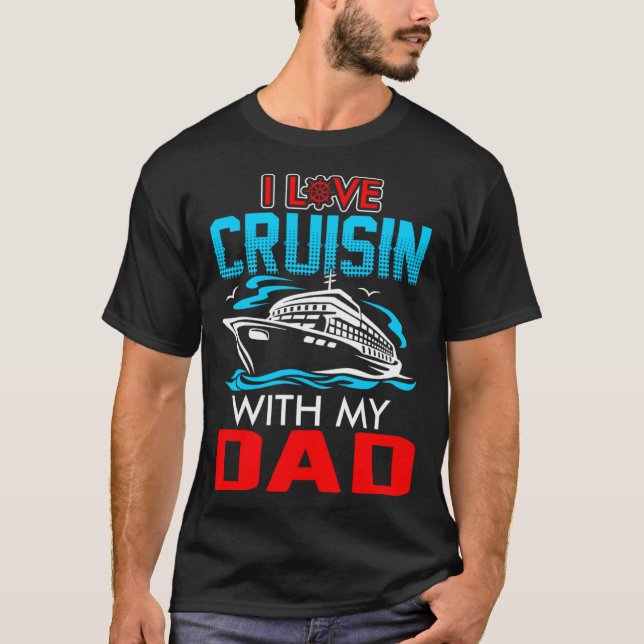 Camiseta I Love Cruisin With My Dad (Anverso)