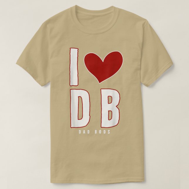 Camiseta I Love Dad Bods Db I Love Db (dad Bods) 4818 (Diseño del anverso)