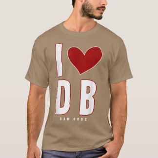 Camiseta I Love Dad Bods Db I Love Db (dad Bods) 4818