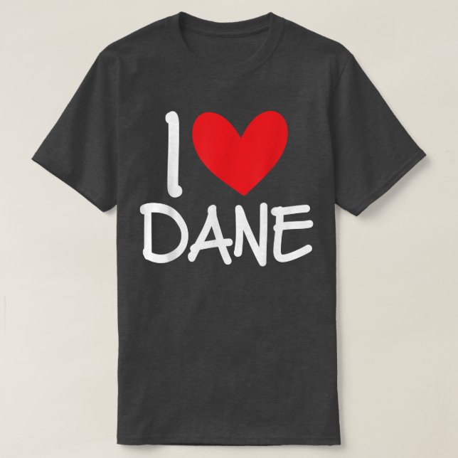 Camiseta I Love Dane Name Personalized Men Guy BFF Friend H (Diseño del anverso)