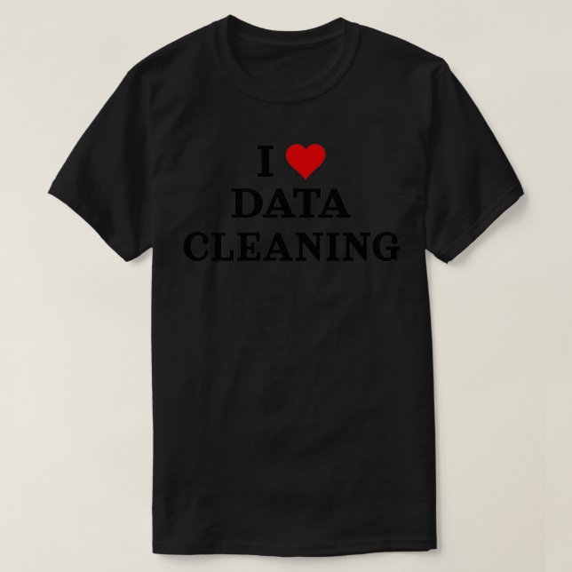 Camiseta I Love Data Cleaning Data Analyst Data Scientist D (Diseño del anverso)