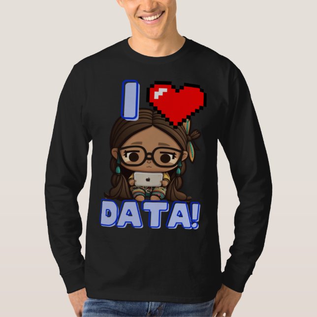 Camiseta I Love Data Indigenous STEM Studying Girl (Anverso)