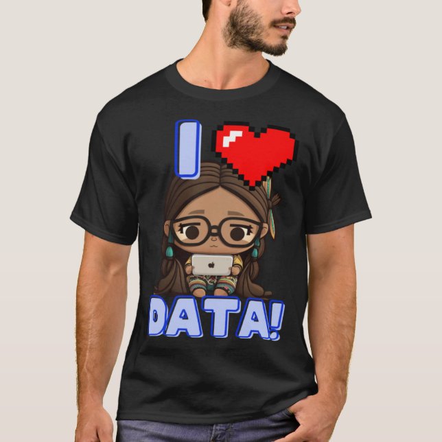Camiseta I Love Data Indigenous STEM Studying Girl (Anverso)