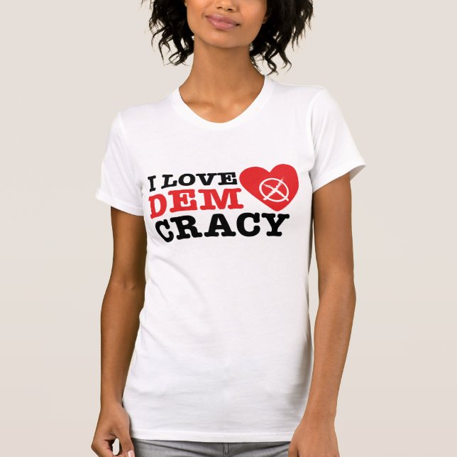 Camiseta I Love Democracy - Women T-Shirt (Anverso)