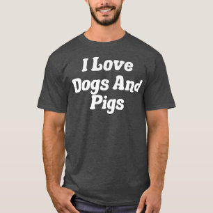 Camiseta I Love Dogs And Pigs Premium2990 