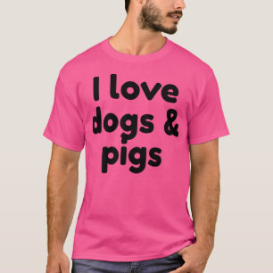 Camiseta I Love Dogs And Pigs Premium 2993 