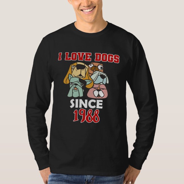 Camiseta I love dogs since 1988 (Anverso)