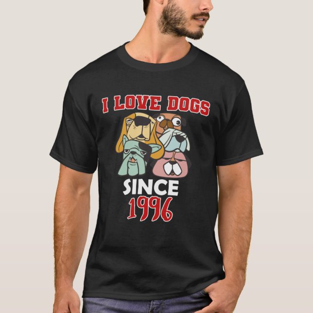 Camiseta I love dogs since 1996 (Anverso)