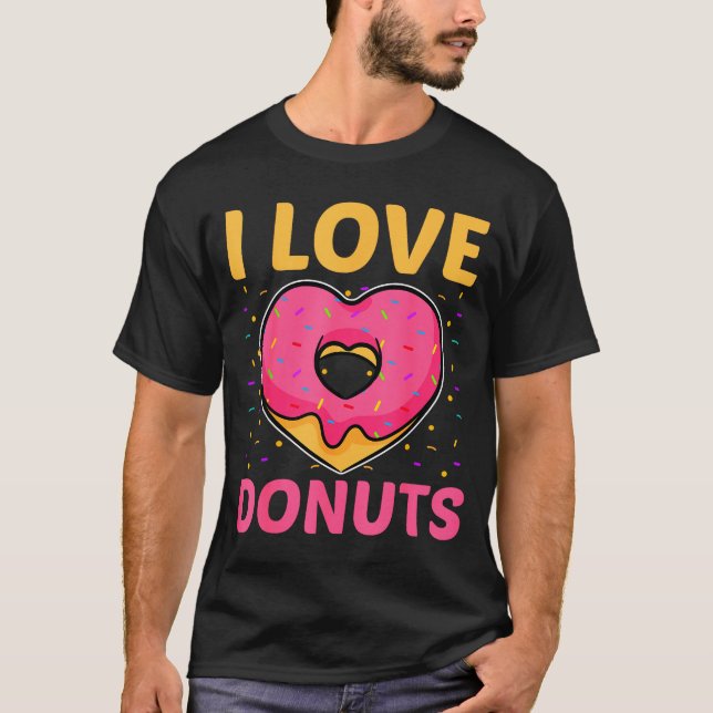 Camiseta I Love Donuts Heart Shaped Funny Doughnut Lover  (Anverso)