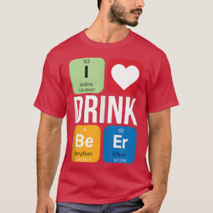 Camiseta I Love Drink Beer Periodically Funny Quotes Graphi