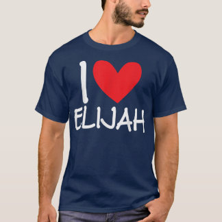 Camiseta I Love Elijah Name Heart Personalized Men Guy BFF