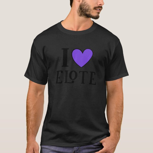 Camiseta I Love Elote Mexican Food     7 (Anverso)