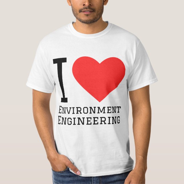 Camiseta I love environment engineering  (Anverso)