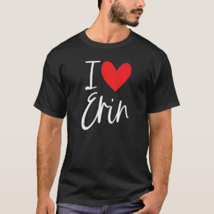 Camiseta I Love Erin Name Personalized Girl Woman Bff Frien