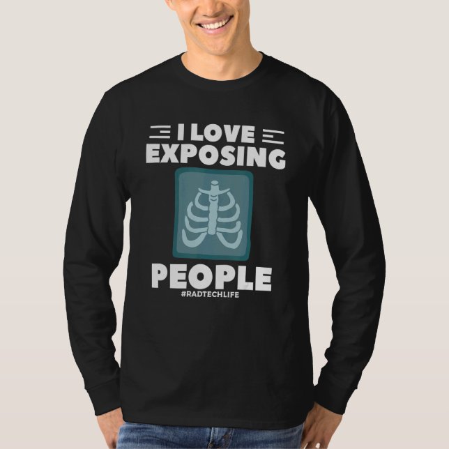 Camiseta I Love Exposing People Radiologist Rad Tech (Anverso)