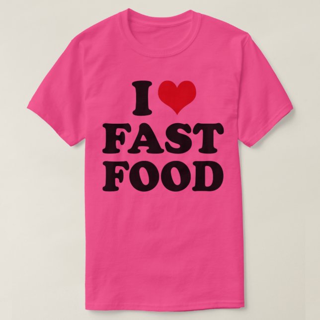 Camiseta I Love Fast Food (Diseño del anverso)
