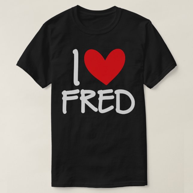 Camiseta I Love Fred Name Personalized Men Guy BFF Friend H (Diseño del anverso)