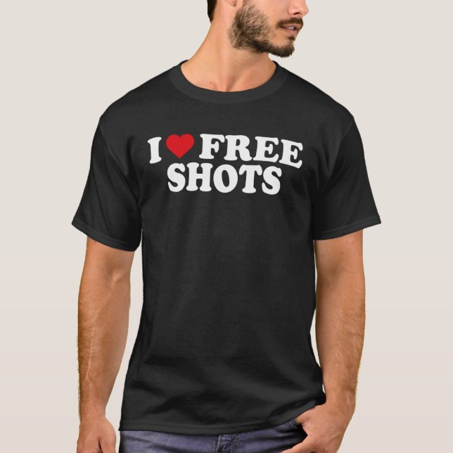 Camiseta I Love Free Shots (Anverso)