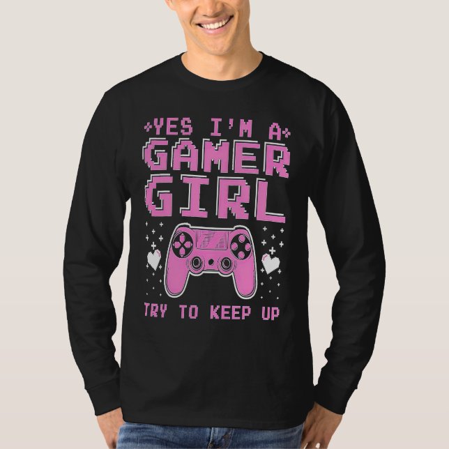 Camiseta I Love Gaming And Yes I'm A Girl  Gamer Video Game (Anverso)