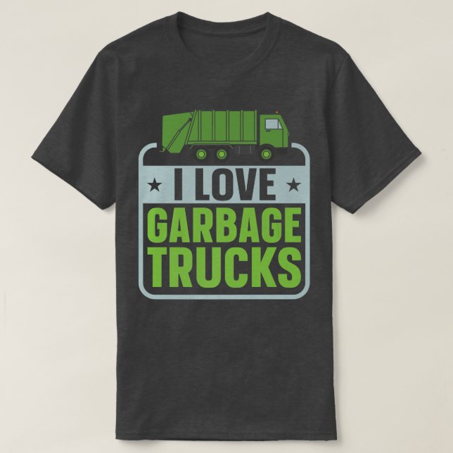 Camiseta I Love Garbage Truck Dump Truck Trash Truck Recycl (Diseño del anverso)