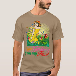 Camiseta I Love Gardening From My Head Funny Gardening Plan