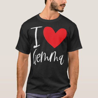 Camiseta I Love Gemma Name Personalized Girl Woman BFF Frie
