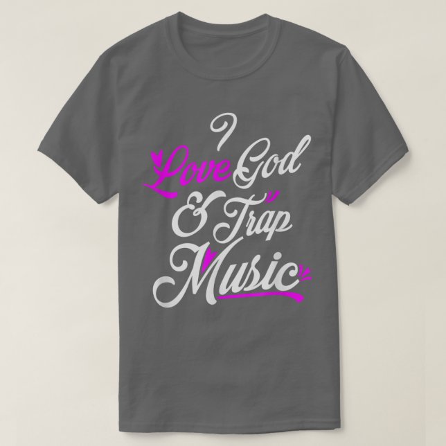 Camiseta I Love God & Trap Music T-shirt (Diseño del anverso)