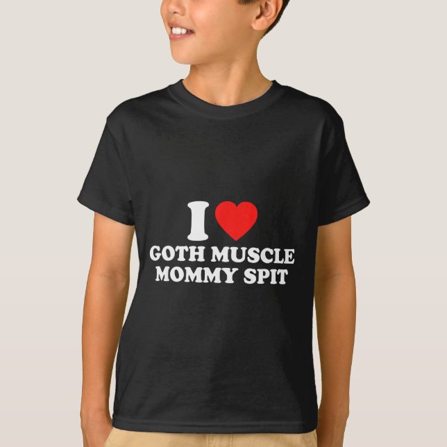 Camiseta I Love Goth Muscle Mommy St  (Anverso)