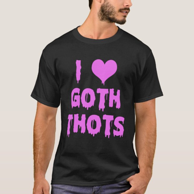 Camiseta I Love Goth Thots (Anverso)