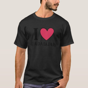 Camiseta I Love Guadalajara Mexico Vacation