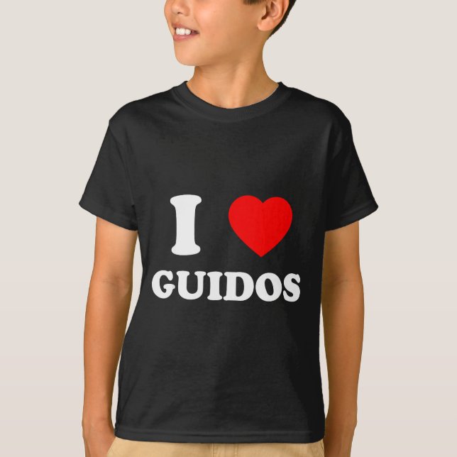 Camiseta I Love Guidos Funny Italian American Quote  (Anverso)