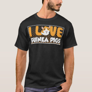 Camiseta I Love Guinea Pigs Guinea Pig Lover Pet Animal Cut
