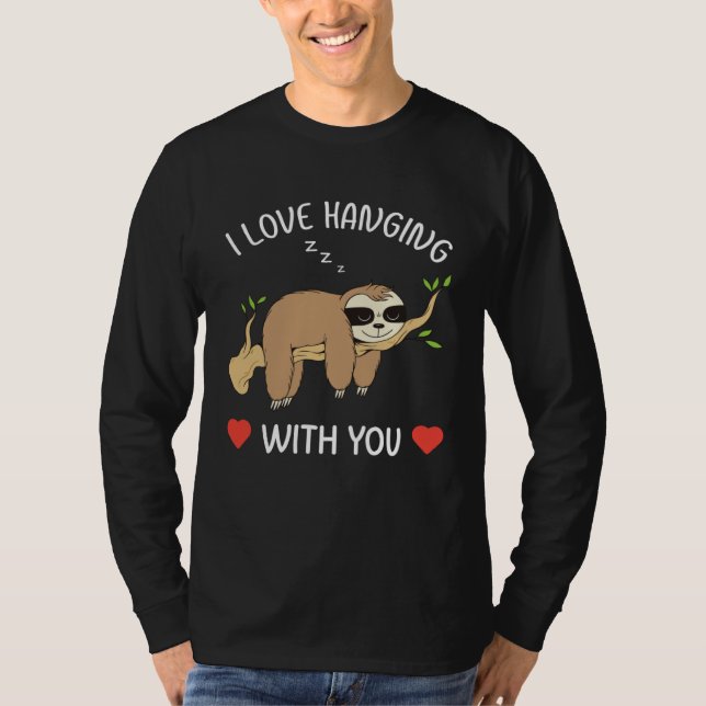 Camiseta I Love Hanging Out With You for Him Her Sloth Vale (Anverso)