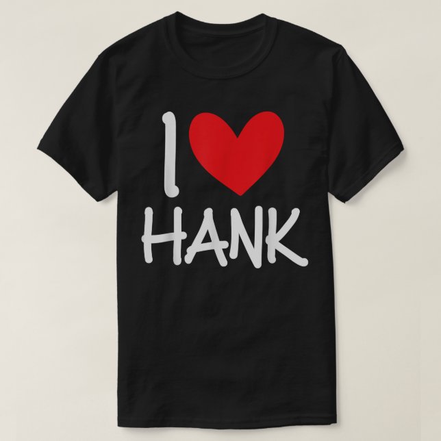 Camiseta I Love Hank Name Personalized Men Guy BFF Friend H (Diseño del anverso)