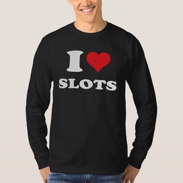 Camiseta I Love Heart Slots Playing Slots Machines Quote (Anverso)