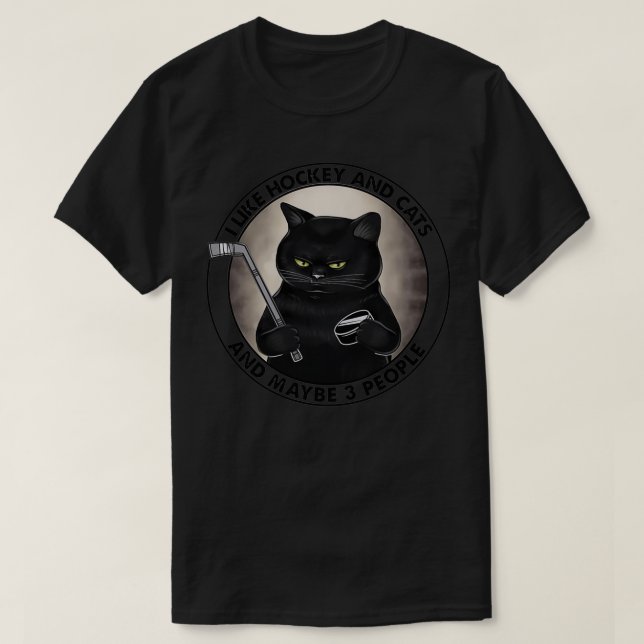 Camiseta I Love Hockey And Cats And Maybe 3 People (Diseño del anverso)