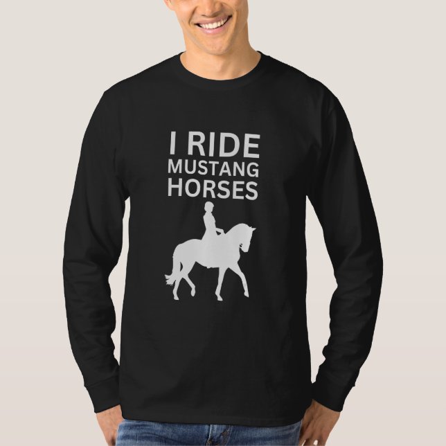 Camiseta I Love Horses, I Ride Mustang Horse (Anverso)