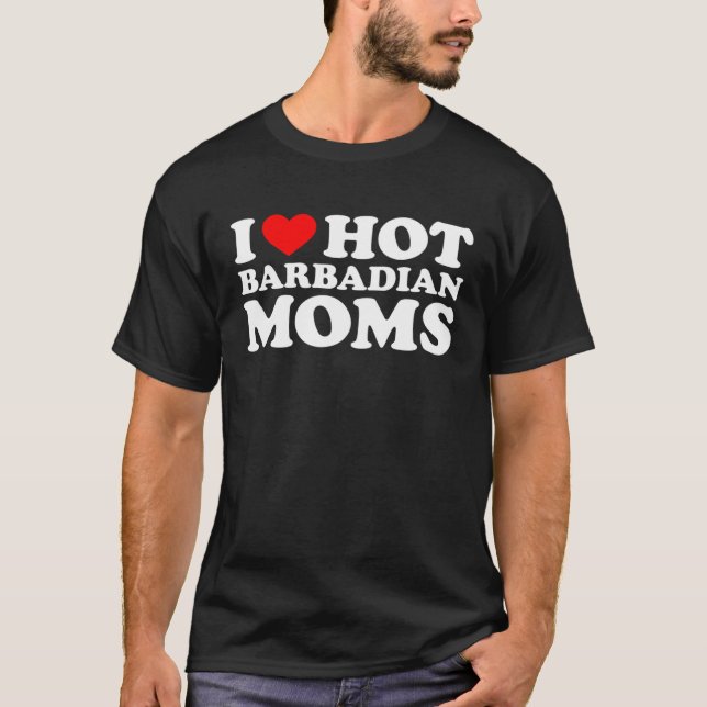 Camiseta I Love Hot Barbadian Moms (Anverso)