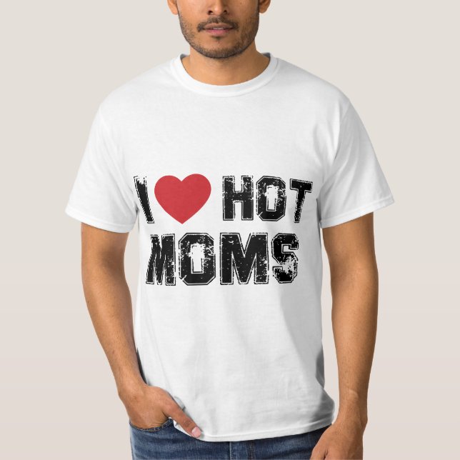 Camiseta I Love Hot Moms Virginity Duncan Rocks Danny Funny (Anverso)