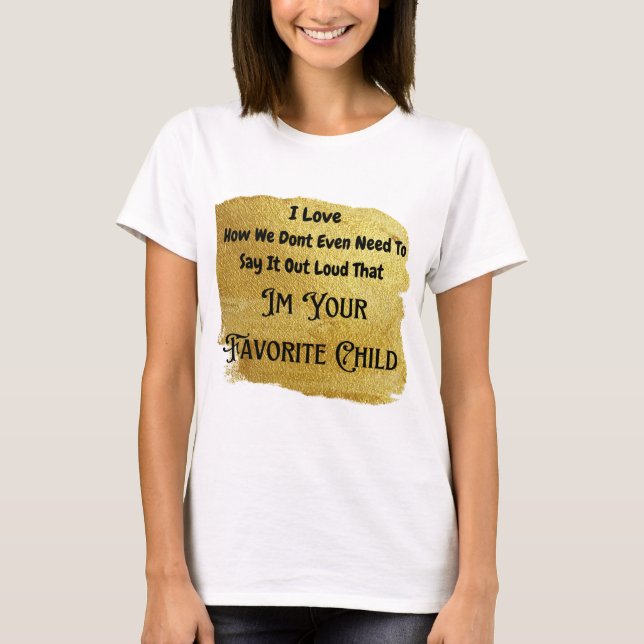Camiseta I Love How We Dont Even Need To Say It Out Loud Th (Anverso)