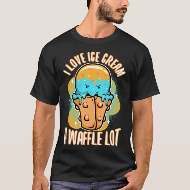 Camiseta I love ice cream a waffle lot  3 (Anverso)