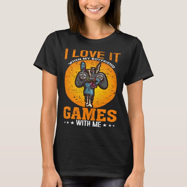 Camiseta I Love It When My Boyfriend Games With Me Video Ga (Anverso)