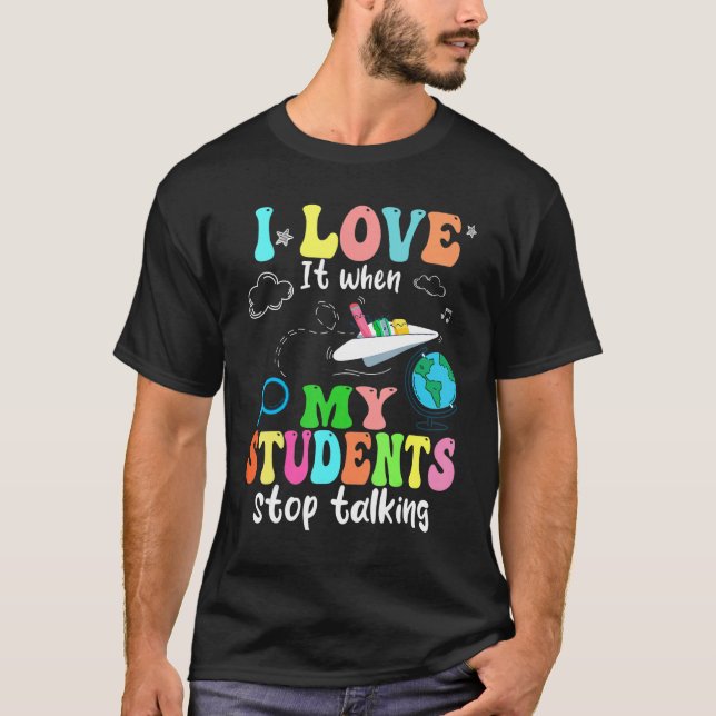 Camiseta I Love It When My Students Stop Talking Funny Teac (Anverso)