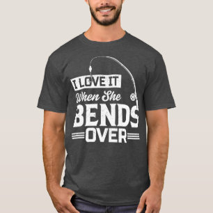 Camiseta I Love It When She Bends Over41