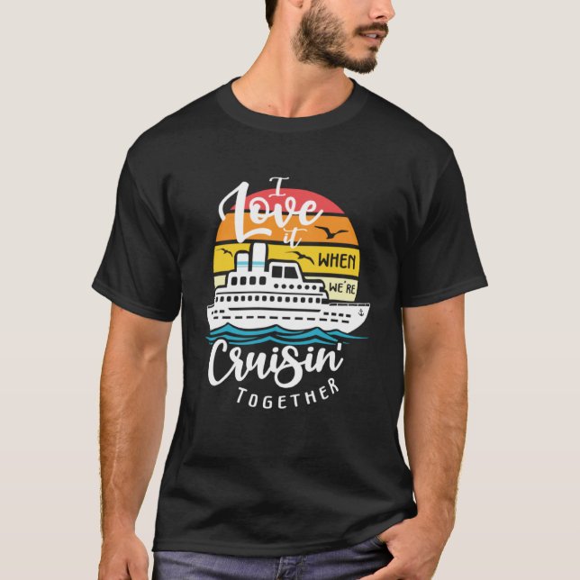 Camiseta I Love It When We re Cruisin Together Nautical Sai (Anverso)
